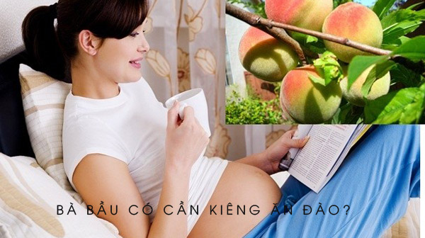 Bà bầu có cần kiêng ăn đào?