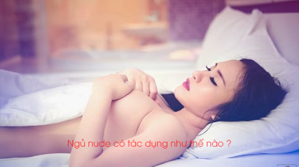 Ngủ nude có tác dụng như thế nào ?